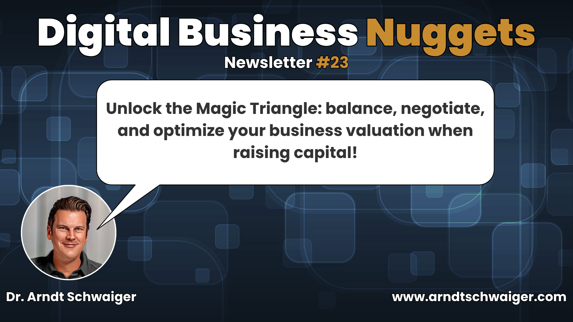Episode #23: Unlock the Magic Triangle: balance, negotiate, and optimize your business valuation when raising capital!