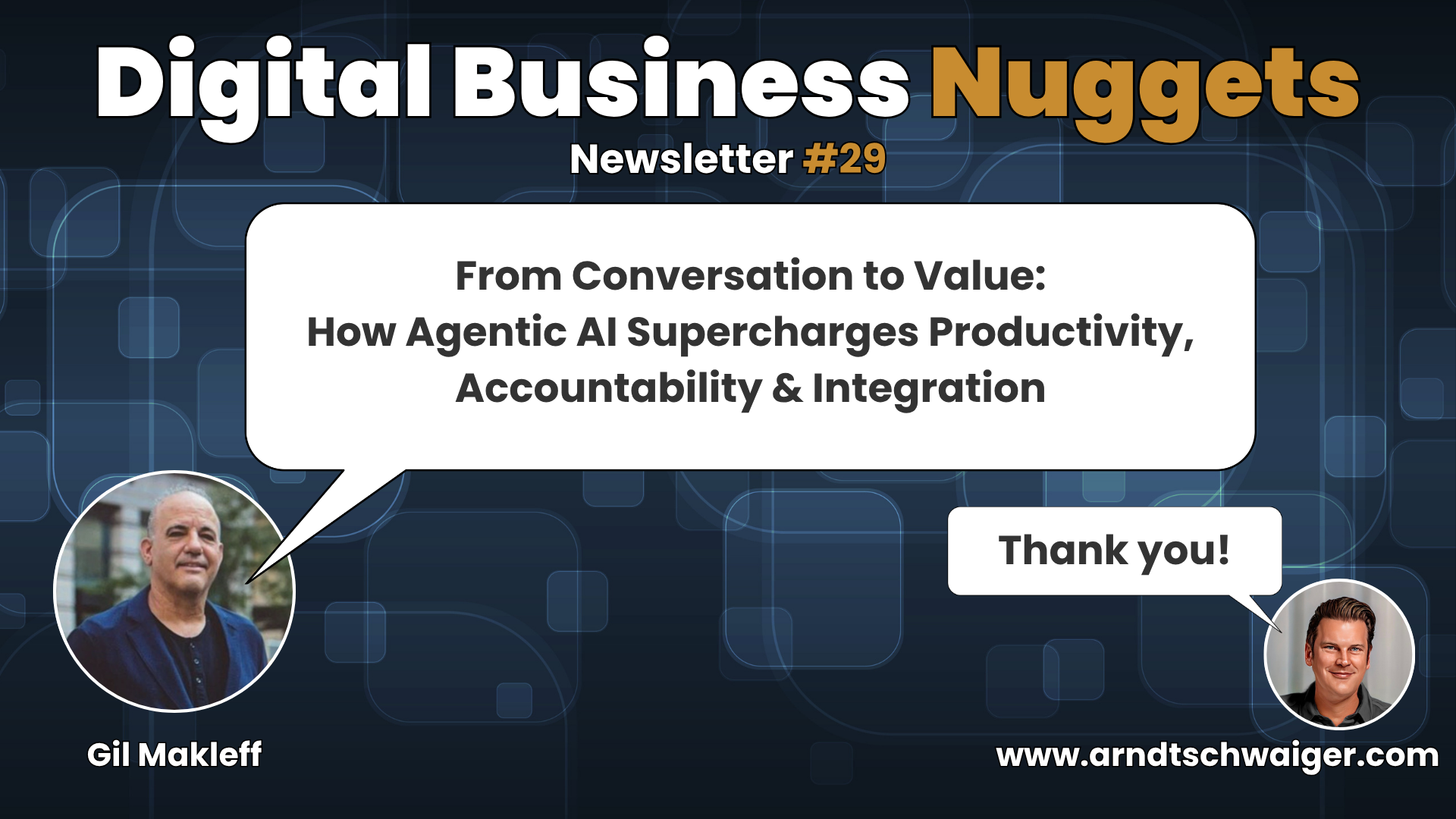 Episode #29: From Conversation to Value: How Agentic AI Supercharges Productivity, Accountability and Integration